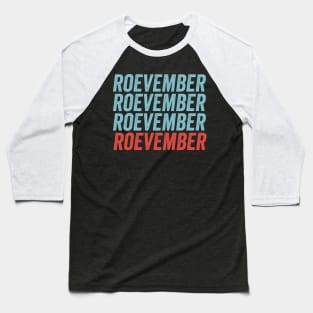 Roe Roe Roevember Baseball T-Shirt